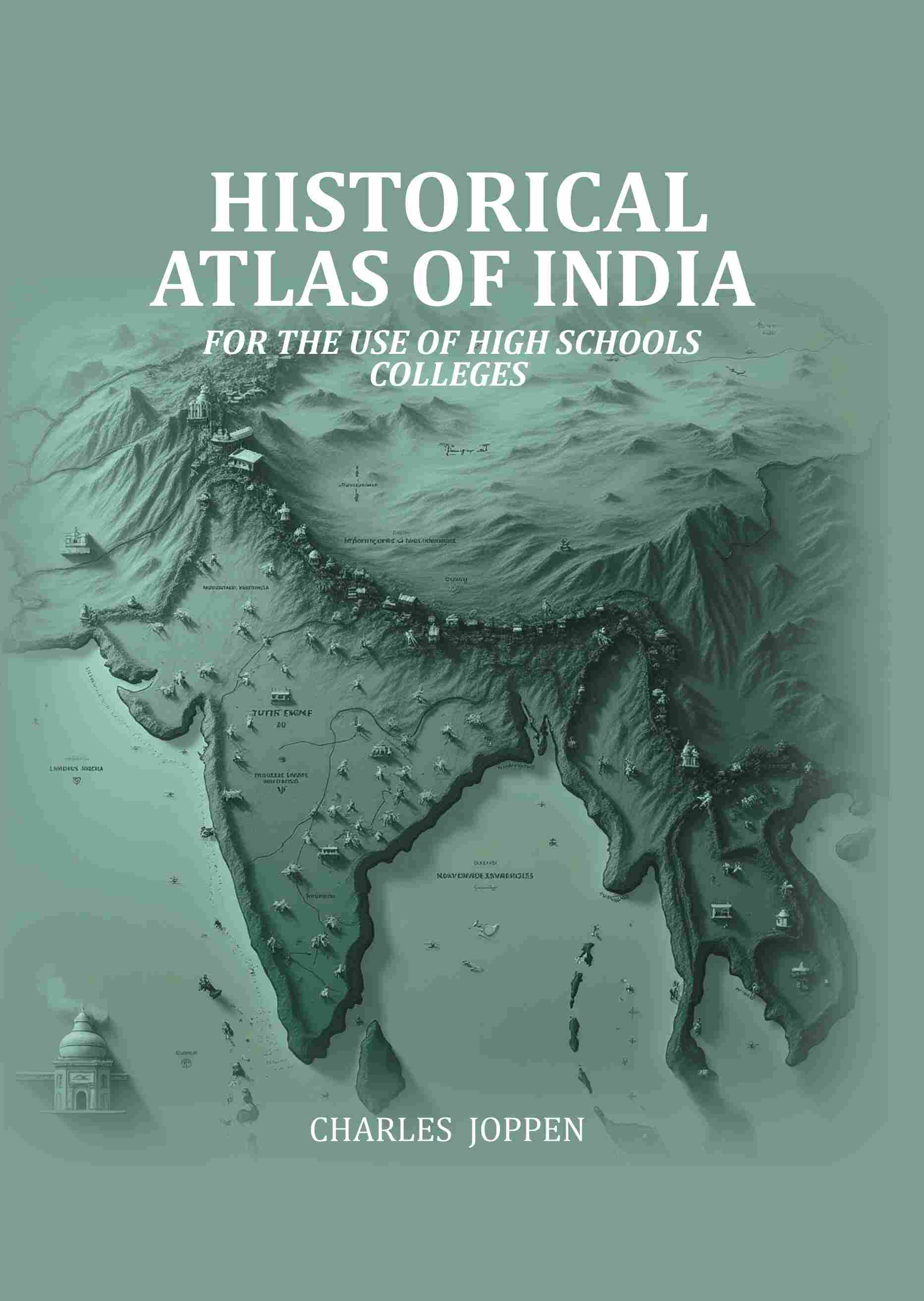 Historical Atlas Of India: For The Use Of High Schools Colleges - Gyan Books (image 2)