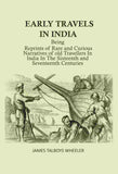 Early Travels In India: Being Reprints Of Rare And Curious Narratives Of Old Travellers In India In The - Gyan Books