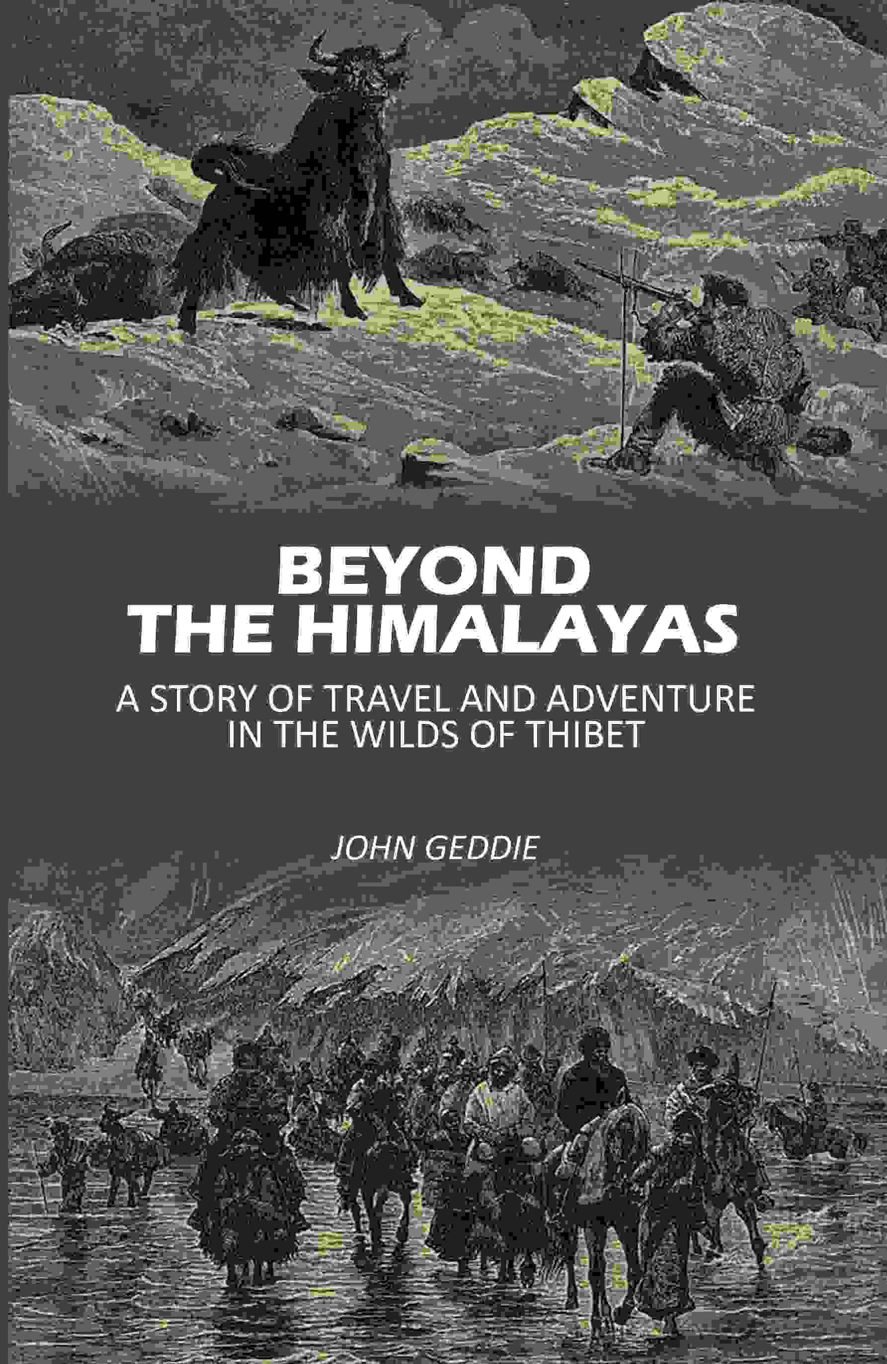 Beyond The Himalayas: A Story Of Travel And Adventure In The Wilds Of Thibet - Gyan Books (image 2)