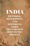 India Pictorial, Descriptive, and Historical Form the Earliest Time to the Present - Gyan Books (image 2)