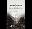 An Englishman's Life in India: Or Travel And Adventure In The East - Gyan Books