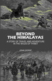 Beyond The Himalayas: A Story Of Travel And Adventure In The Wilds Of Thibet - Gyan Books