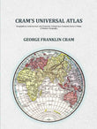 Cram's Universal Atlas: Geographical, Astronomical, and Historical, Containing a Complete Series of Maps of Modern…