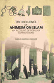 Influence Of Animism On Islam: An Account Of Popular Superstitions - Gyan Books