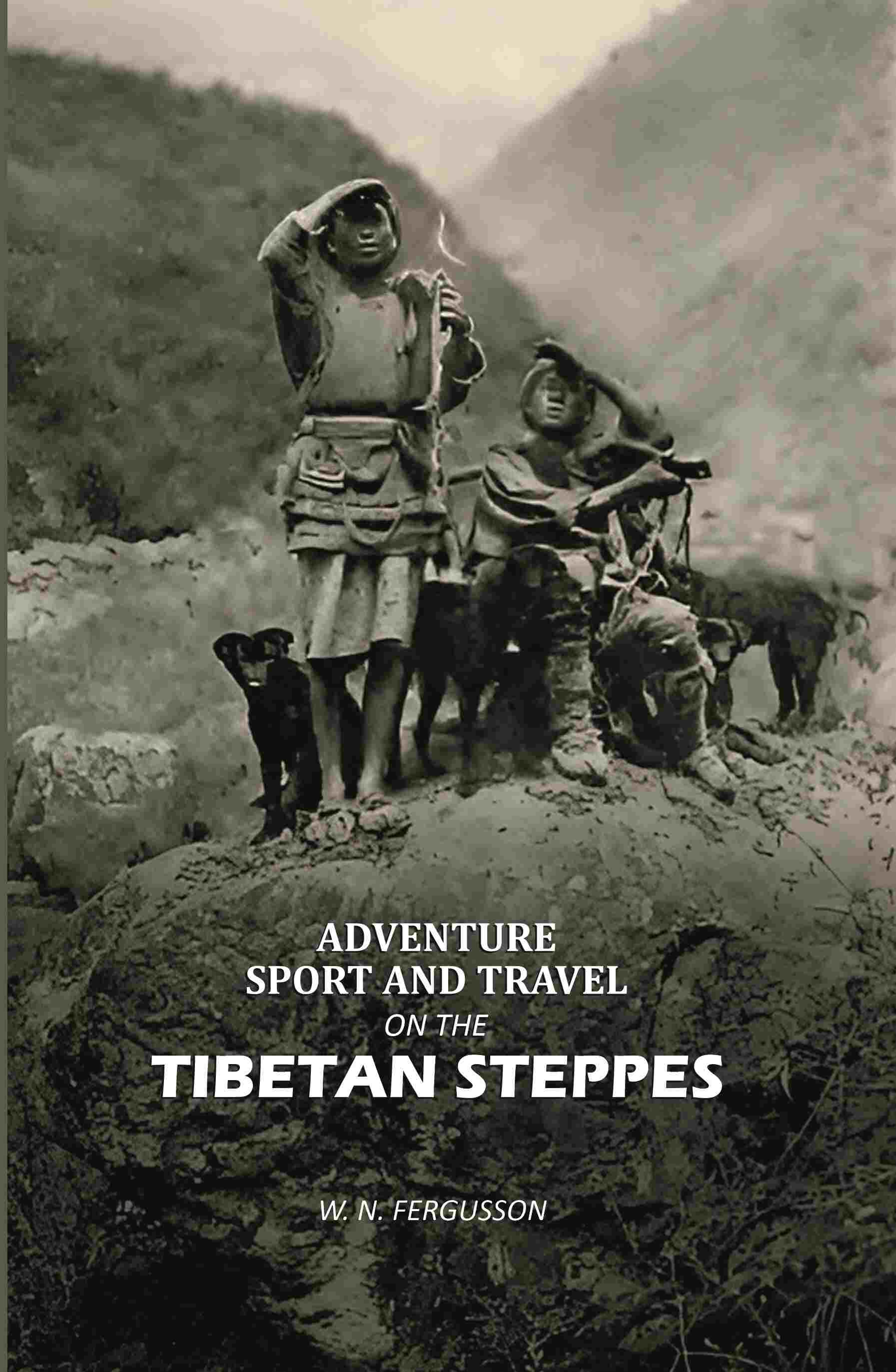 Adventure, Sport and Travel on the Tibetan Steppes - Gyan Books (image 2)
