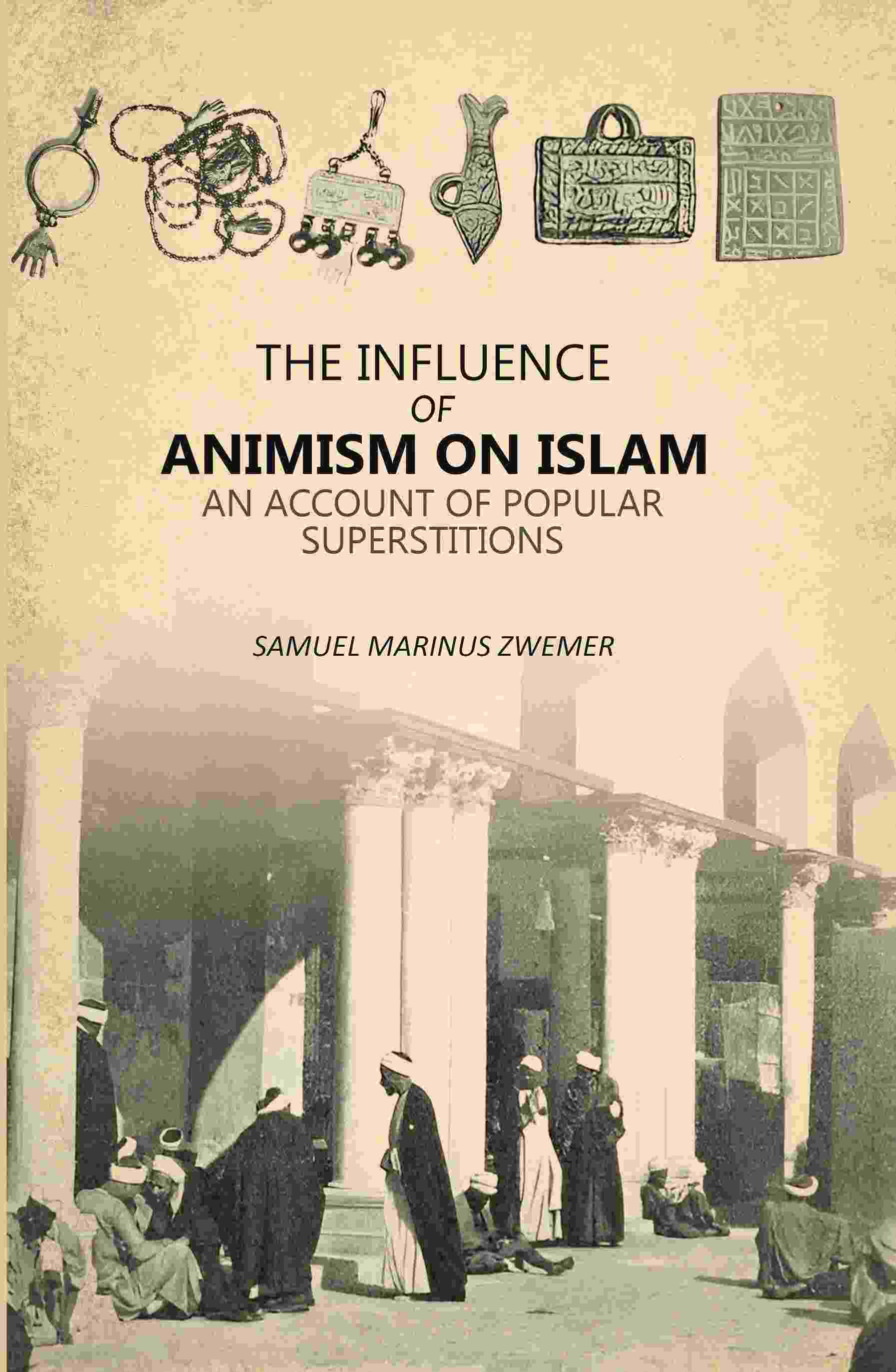 Influence Of Animism On Islam: An Account Of Popular Superstitions - Gyan Books (image 2)