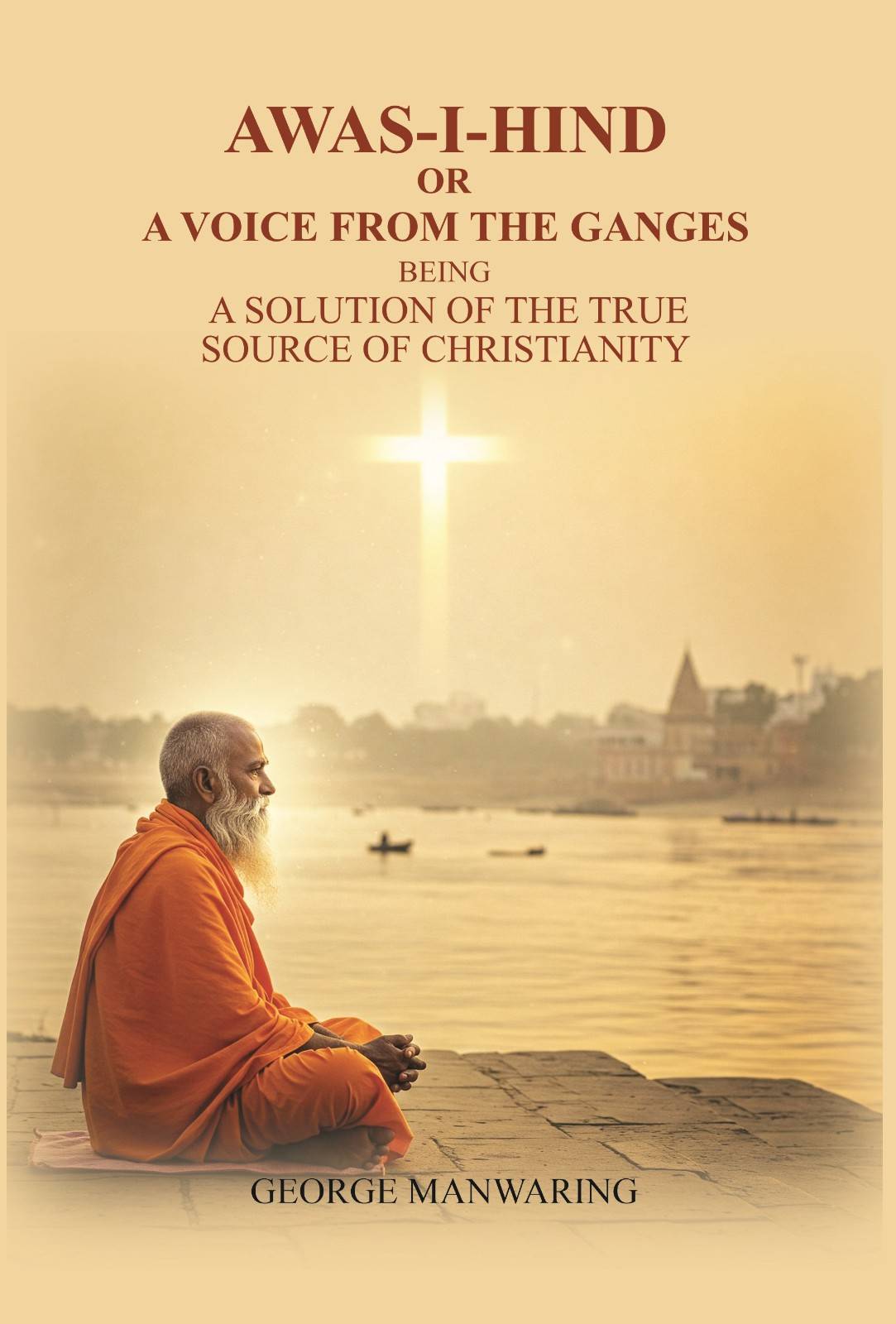 Awas-I-Hind; or A voice from the Ganges: being a solution of the true source of Christianity - Gyan Books (image 2)