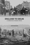 England To Delhi: A Narrative Of Indian Travel - Gyan Books (image 2)