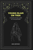 Young Islam on Trek: A Study in the Clash of Civilizations - Gyan Books