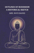 Outlines of buddhism a historical sketch - Gyan Books