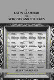 A latin grammar for schools and colleges - Gyan Books