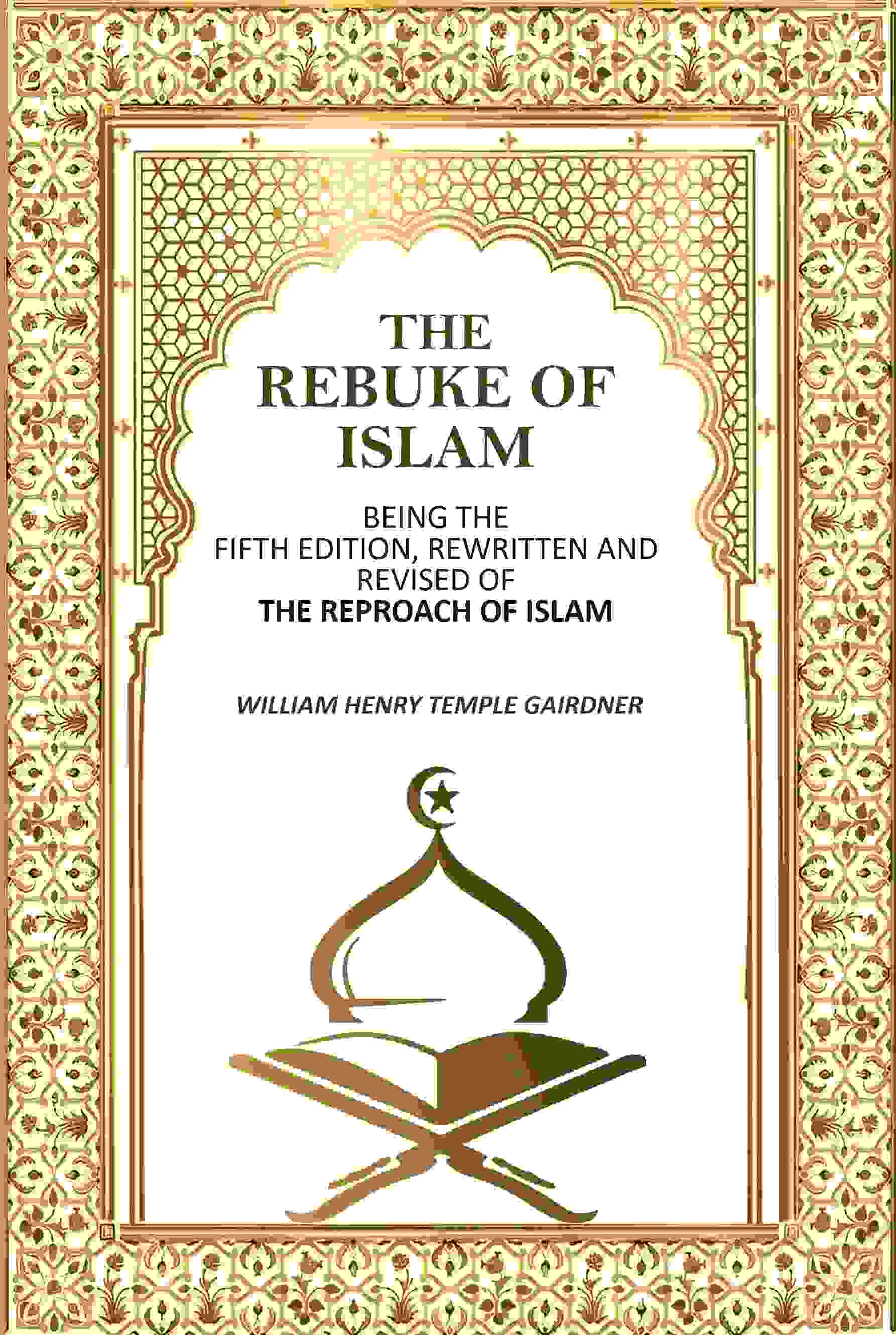 The Rebuke Of Islam: Being The Fifth Edition, Rewritten And Revised Of The Reproach Of Islam - Gyan Books (image 2)