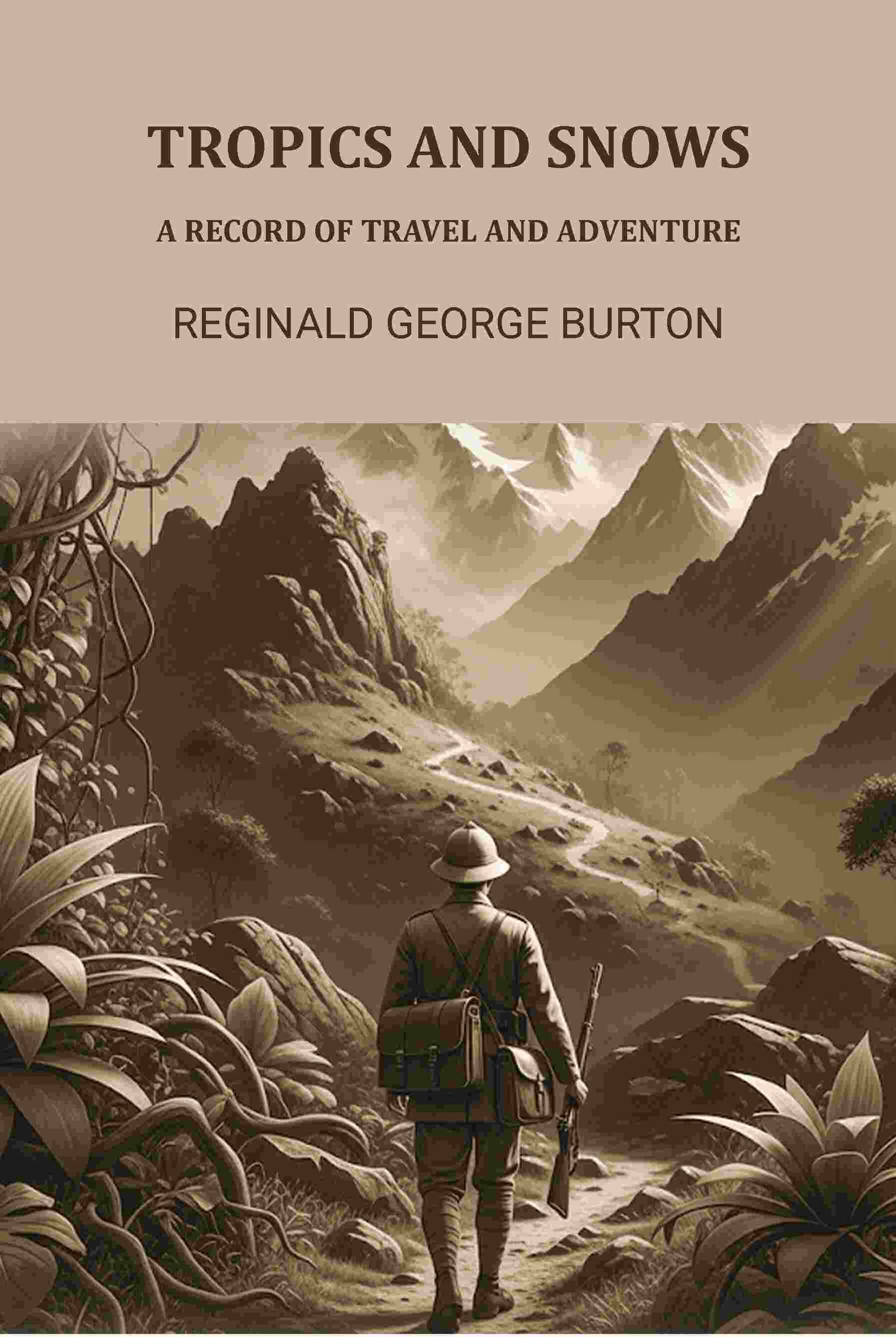 Tropics And Snows: A Record Of Travel And Adventure - Gyan Books (image 2)