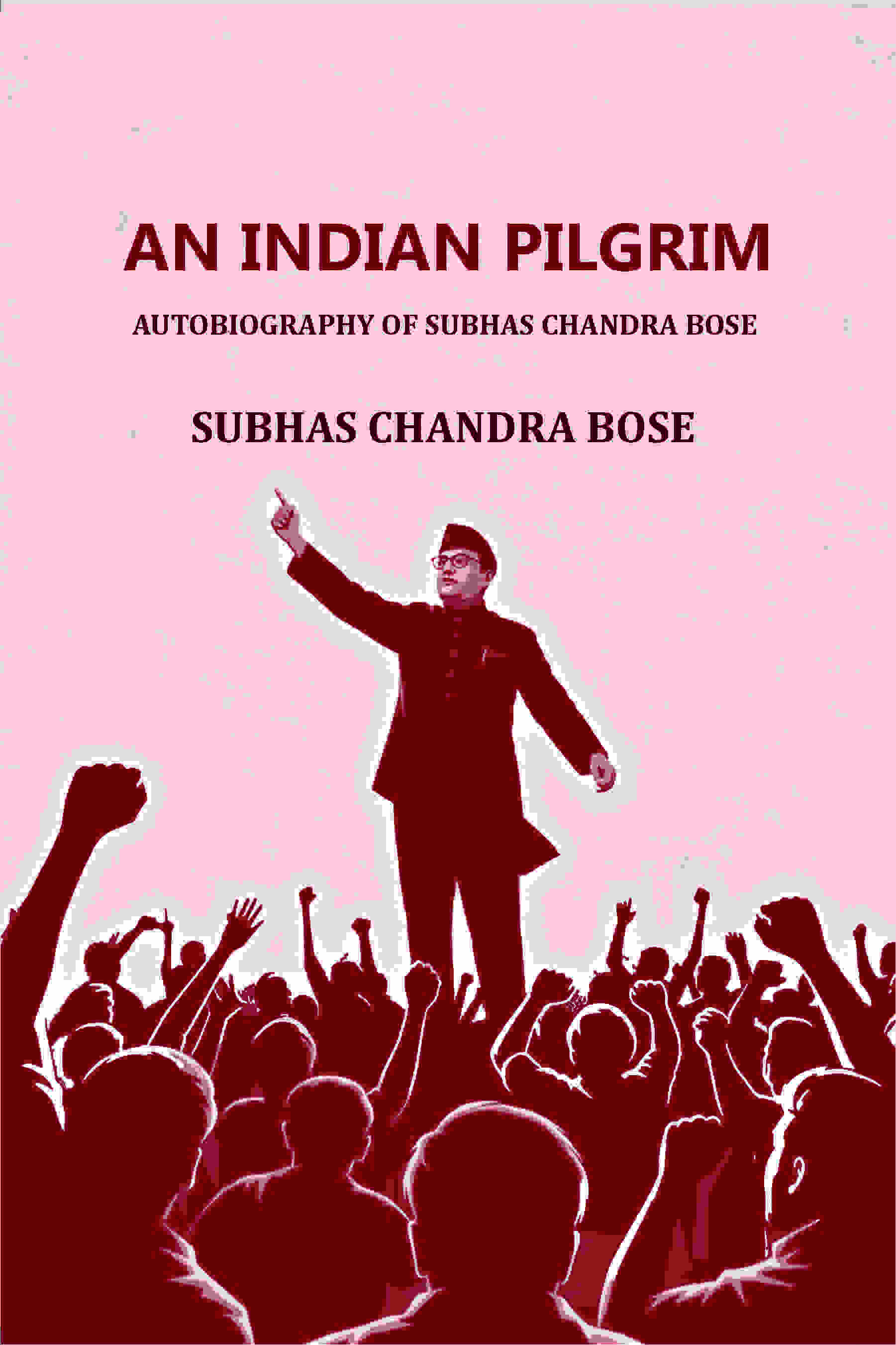 AN INDIAN PILGRIM: AUTOBIOGRAPHY OF SUBHAS CHANDRA BOSE - Gyan Books (image 2)