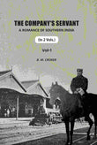 The Company's Servant: A Romance Of Southern India (1st) - Gyan Books