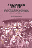 A Crusader In Kashmir: Being The Life Of Dr Arthur Neve, With An Account Of The Medical Missionary Work Of Two Brothers &…