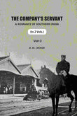 The Company's Servant: A Romance Of Southern India (2nd) - Gyan Books