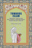Towards Islam: Theosophy, Spiritualism, New Thought, Christian Science, Higher Thought, New Life - Gyan Books