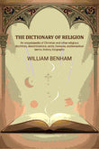 The dictionary of religion: An encyclopedia of Christian and other religious doctrines, denominations, sects, heresies…