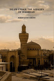 Islam Under The Khalifs Of Baghdad - Gyan Books
