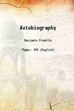 The Autobiography Of Benjamin Franklin: With And Introduction And Notes - Gyan Books