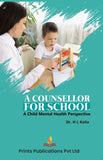 A Counsellor For School: A Child Mental Health Perspective - Dr. H. L. Kaila – Prints Publications and Advit Toys