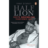 Half-Lion How P V Narasimha Rao Transformed India By Vinay Sitapati – Books