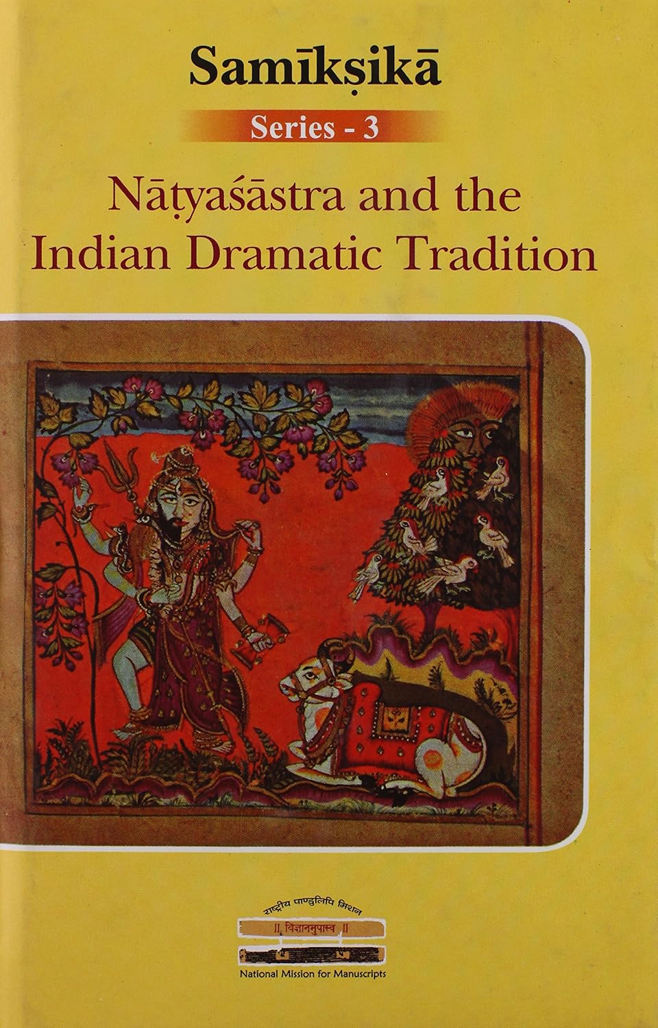 Natyasastra and the Indian Dramatic Tradition (Samiksika Series-3) - Radhavallabh Tripathi (editor) – Dev Publishers &…