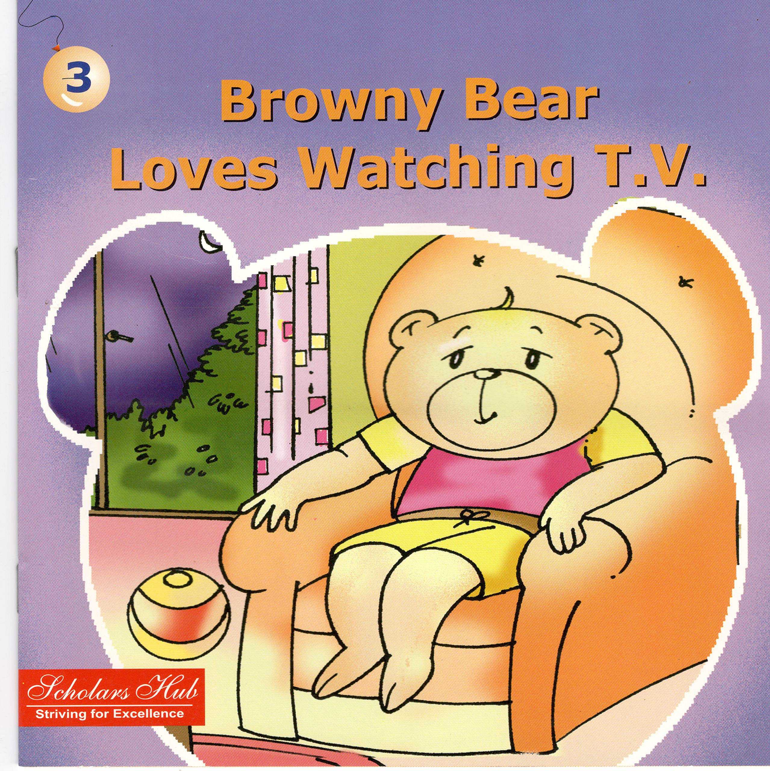 Browny Bear Loves Watching T.V.3. – Scholars Hub