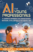 AI for Young Professionals by Vivek Gupta – V&S Publishers