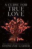 A Curse For True Love (Paperback) by Stephanie Garber