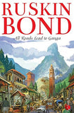 All Roads Lead to Ganga (Paperback) - Ruskin Bond