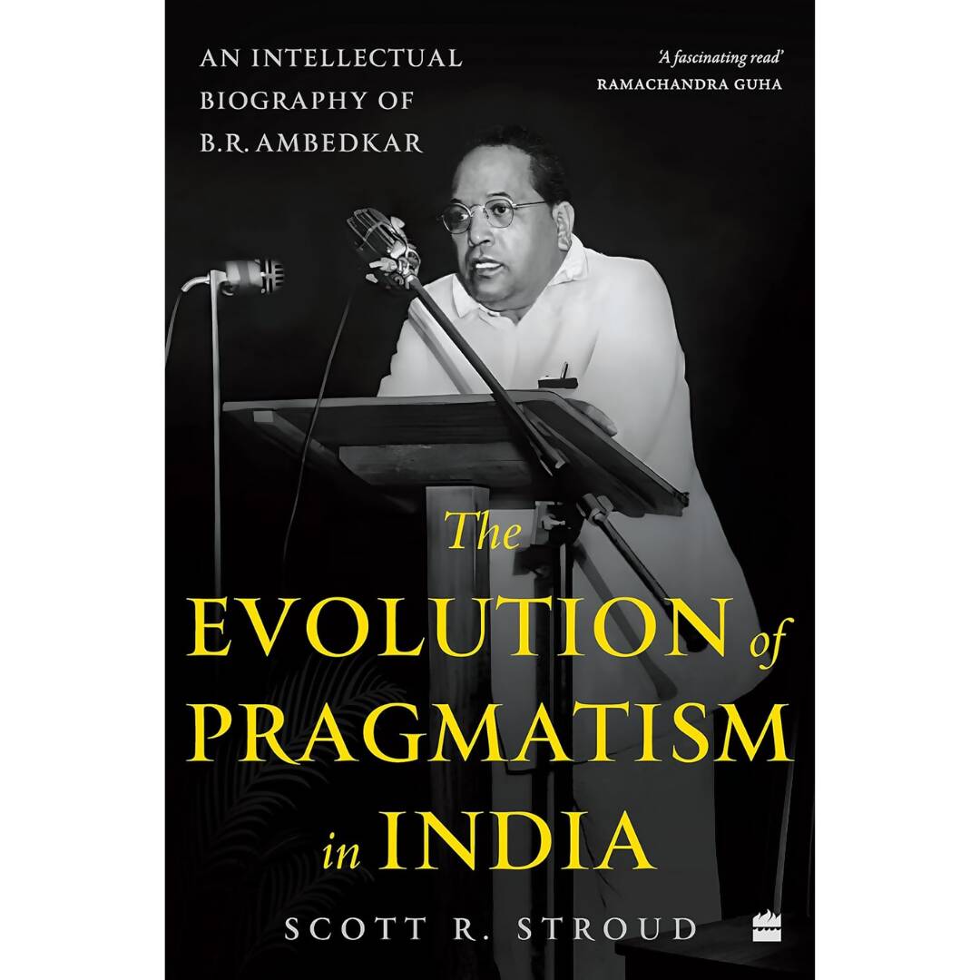 The Evolution Of Pragmatism In India By Scott R. Stroud – Books