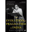 The Evolution Of Pragmatism In India By Scott R. Stroud – Books