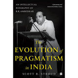 The Evolution Of Pragmatism In India By Scott R. Stroud – Books