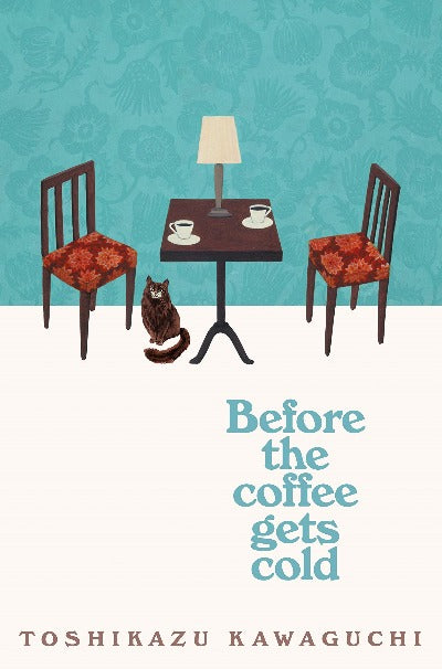 Before the Coffee Gets Cold Paperback – Toshikazu Kawaguchi (Author)