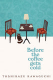 Before the Coffee Gets Cold Paperback – Toshikazu Kawaguchi (Author)