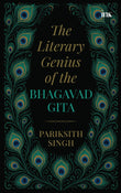 BluOne Ink The Literary Genius of the Bhagavad Gita by Pariksith Singh