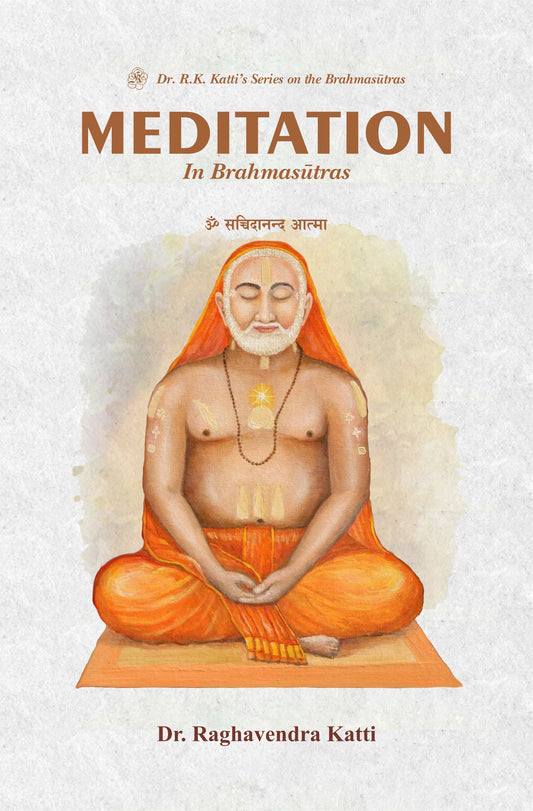 Meditation in Brahmasutras - Dr. Raghavendra Katti – Motilal Banarsidass