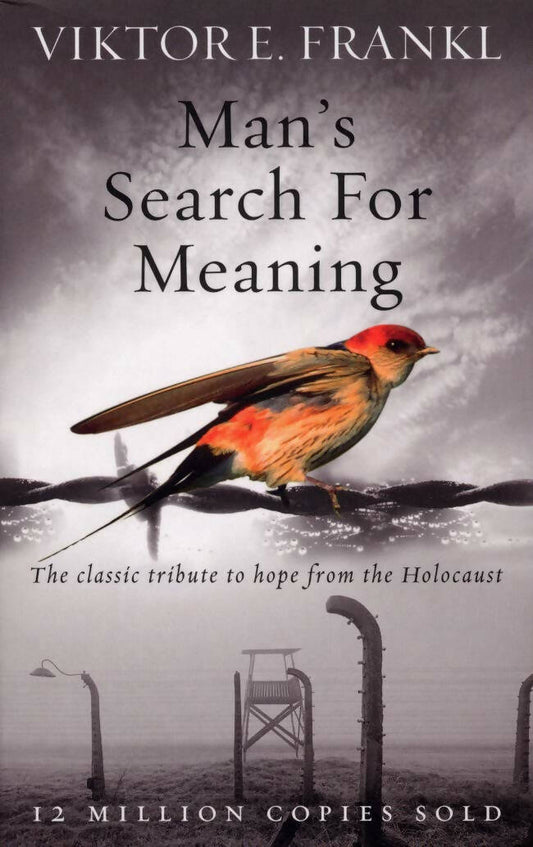 Man's Search For Meaning: The classic tribute to hope from the Holocaust by Victor E Frankl – Books