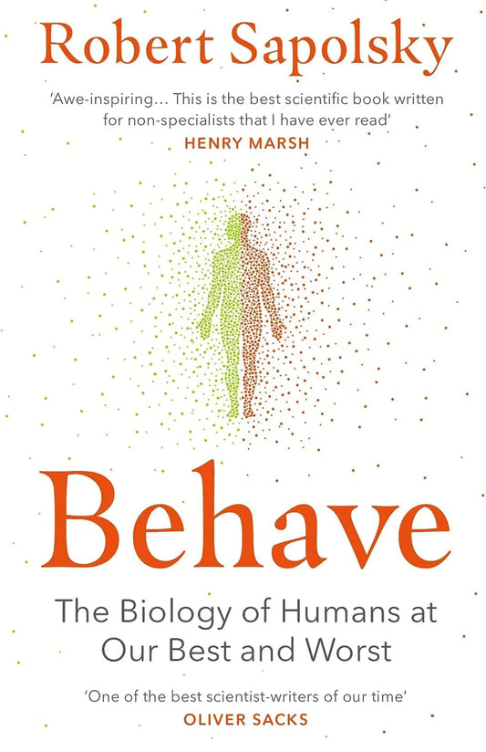 Behave by Robert Sapolsky( paperback)