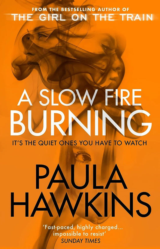 A Slow Fire BurningA Slow Fire Burning by Paula Hawkins