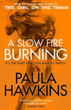 A Slow Fire BurningA Slow Fire Burning by Paula Hawkins