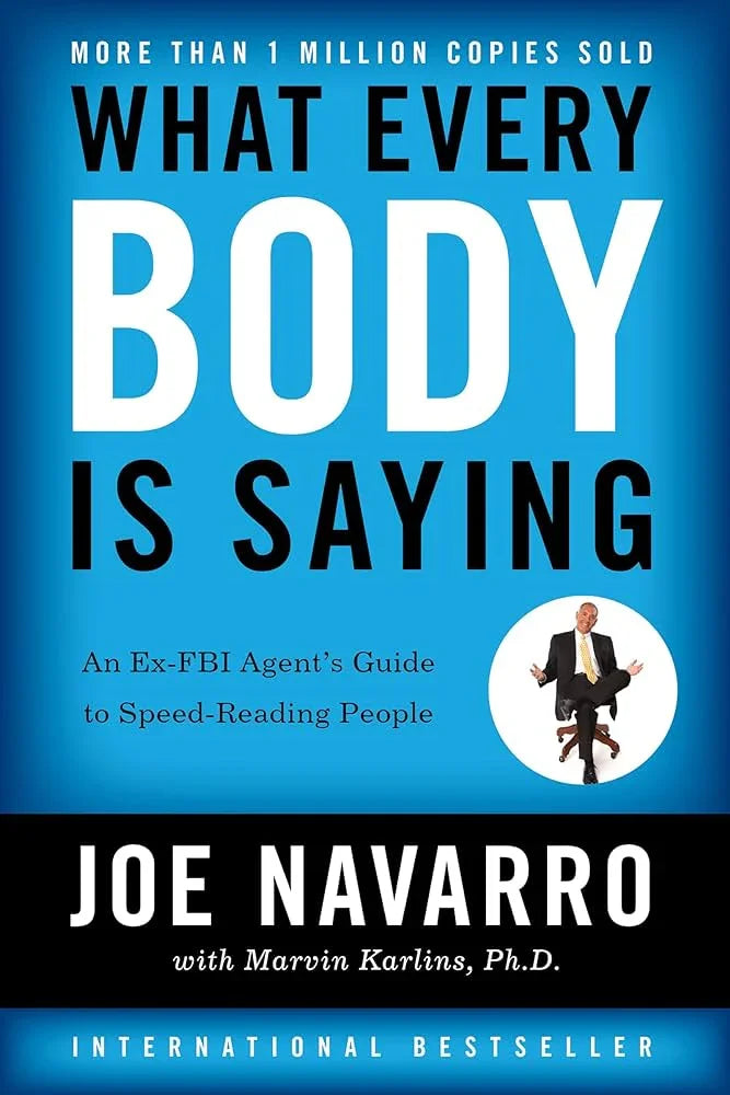 What Every Body is Saying by Joe Navarro