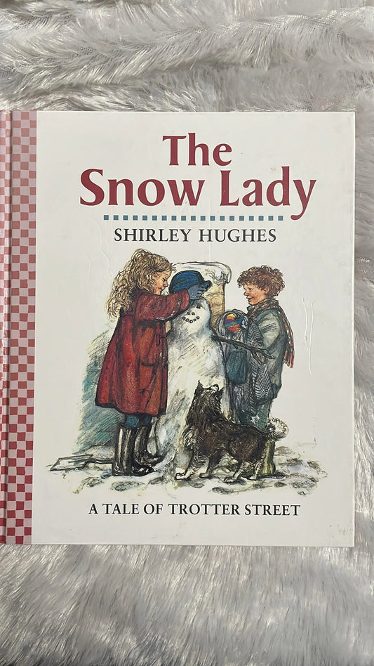 The Snow Lady: A Tale of Trotter Street by Shirley Hughes