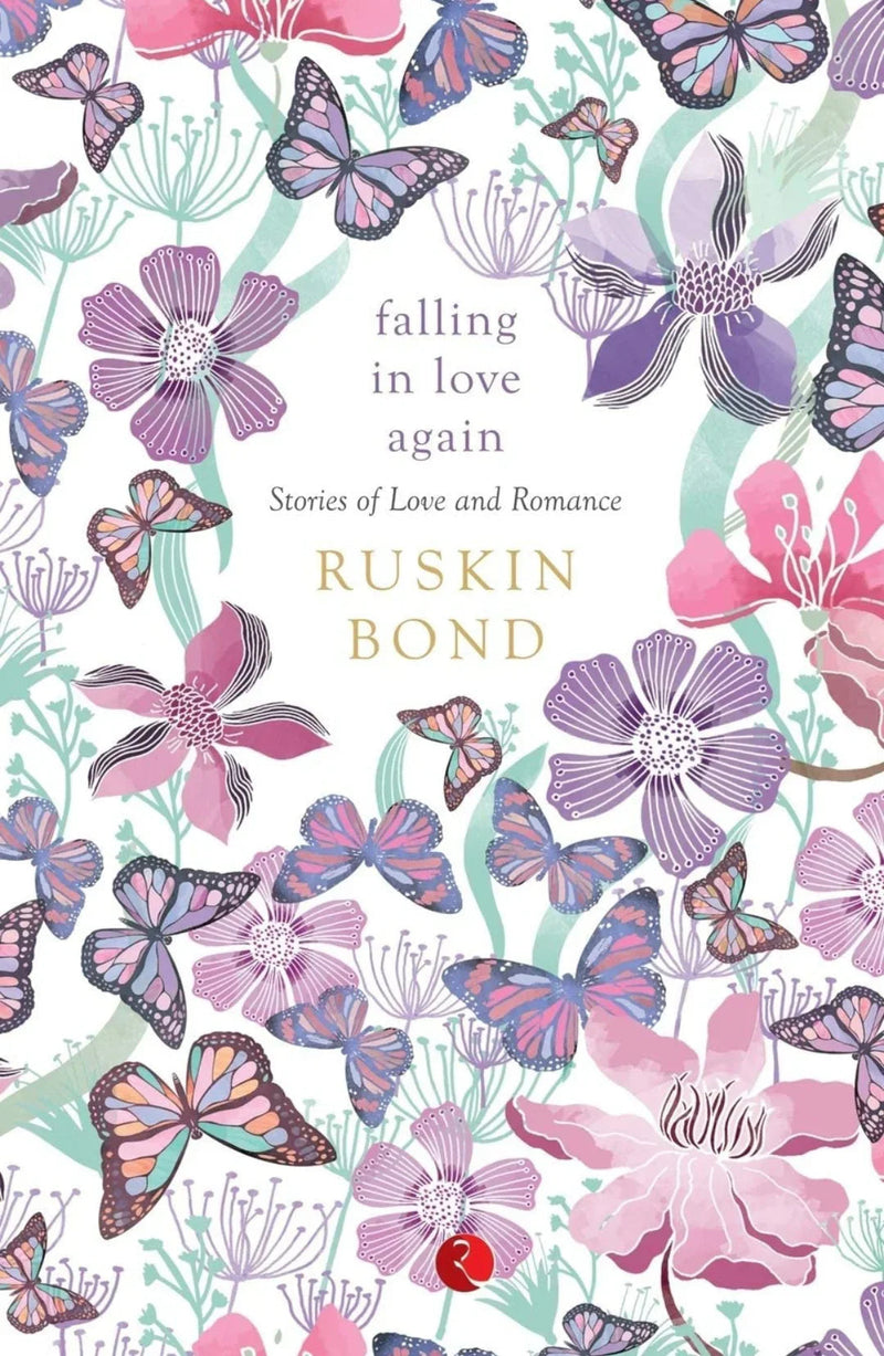 Falling in love again by Ruskin bond
