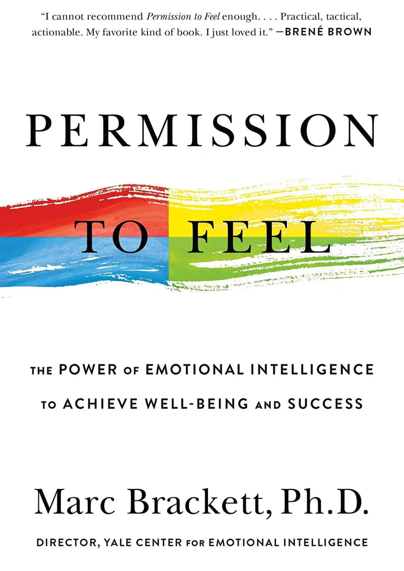 Permission to Feel: Unlocking the Power of Emotions to Help Our Kids paperback