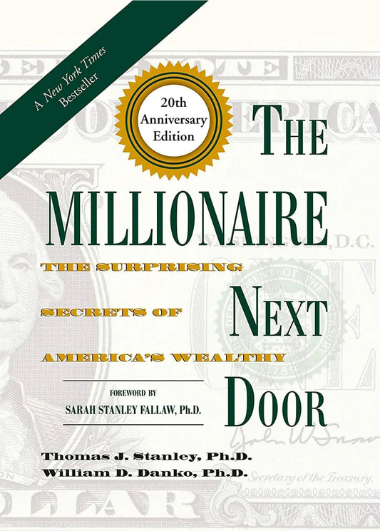 The Millionaire Next Door: The Surprising Secrets of America's Wealthy