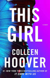 This Girl: A Novel (Volume 3) by Colleen Hoover