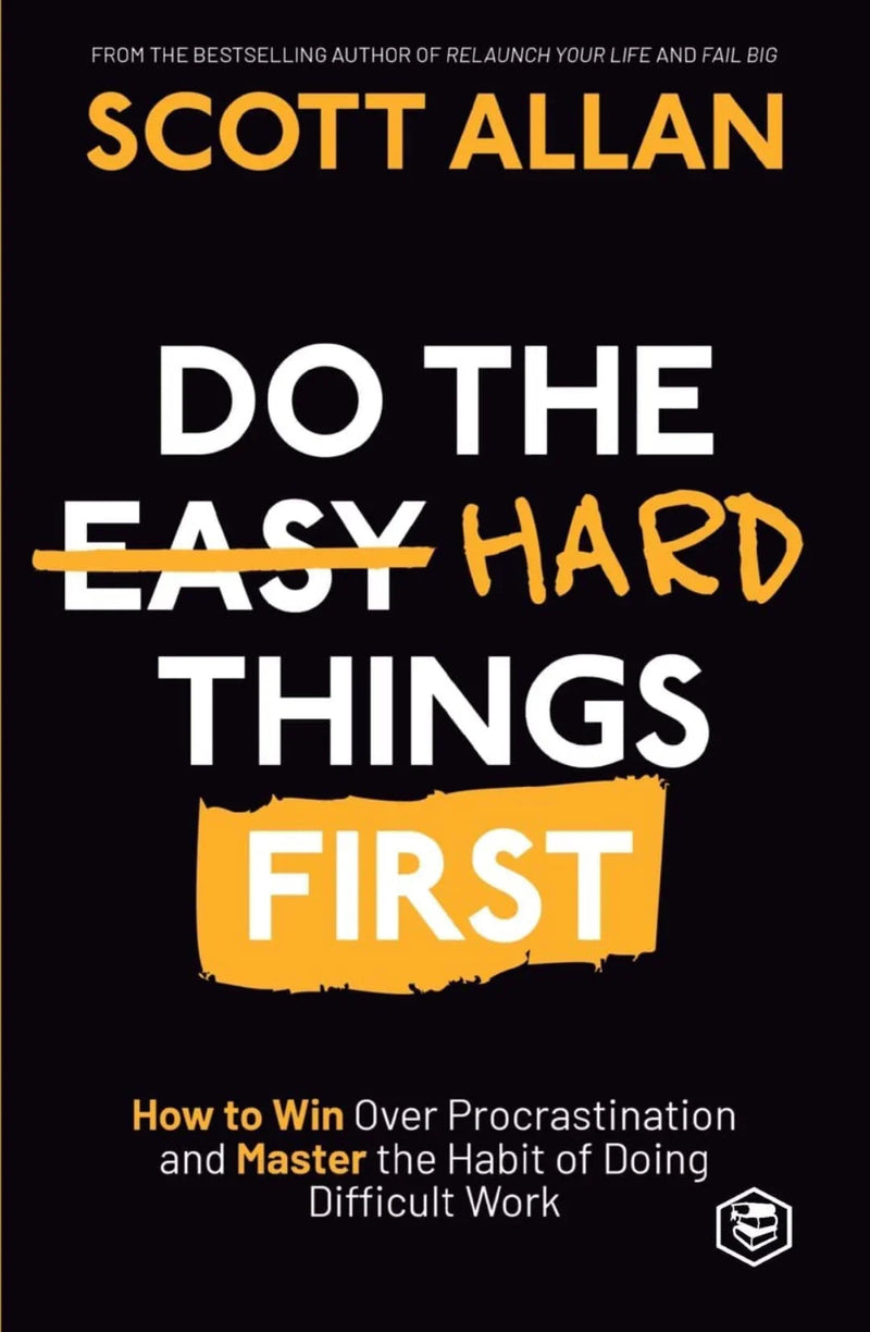 Do the Hard Things First Paperback – by Scott Allan